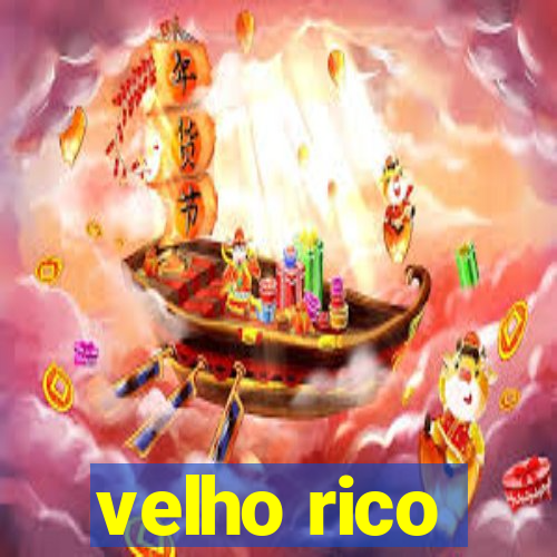 velho rico